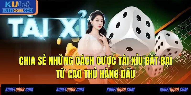 Cách cược tài xỉu bất bại Kubet