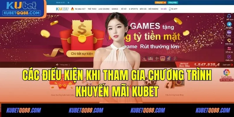 Các điều kiện khi tham gia chương trình khuyến mãi KUBET