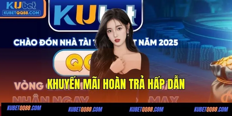 Khuyến mãi hoàn trả hấp dẫn
