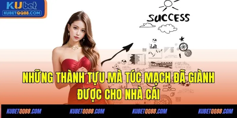 Những thành tựu mà Túc Mạch đã giành được cho nhà cái