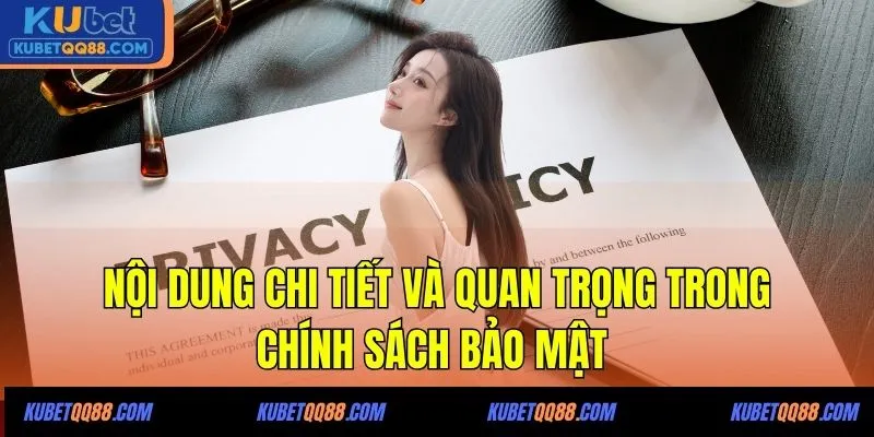 Nội dung chi tiết và quan trọng trong chính sách bảo mật